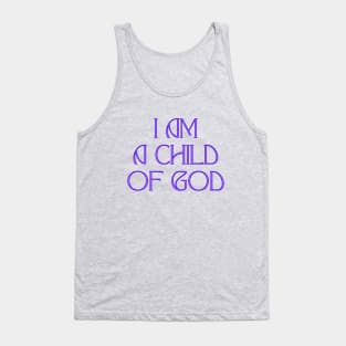 I Am A Child Of God Tank Top